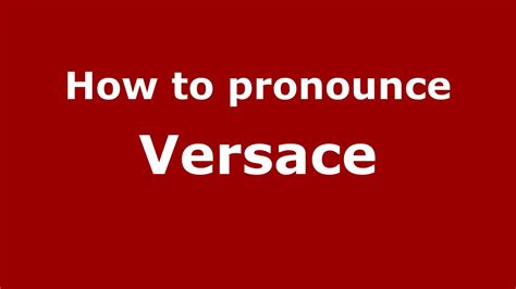 italian pronunciation for Versace